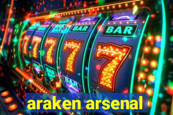 araken arsenal